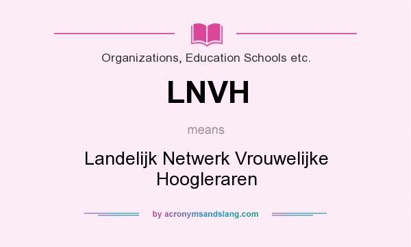 What does LNVH mean? It stands for Landelijk Netwerk Vrouwelijke Hoogleraren
