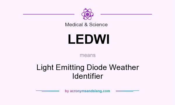 What does LEDWI mean? It stands for Light Emitting Diode Weather Identifier