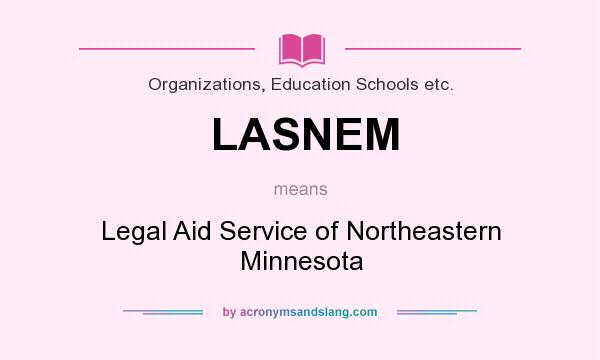 What does LASNEM mean? It stands for Legal Aid Service of Northeastern Minnesota