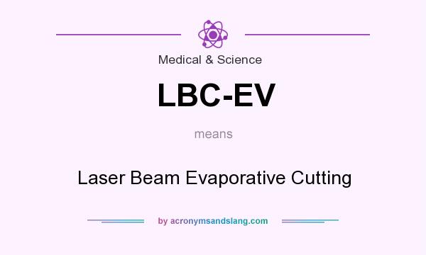 What does LBC-EV mean? It stands for Laser Beam Evaporative Cutting
