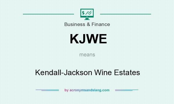 What does KJWE mean? It stands for Kendall-Jackson Wine Estates