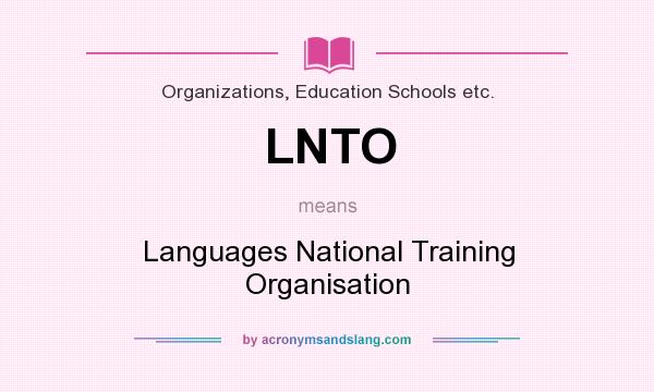 What does LNTO mean? It stands for Languages National Training Organisation