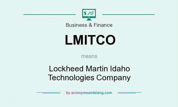 What does LMITCO mean? It stands for Lockheed Martin Idaho Technologies Company