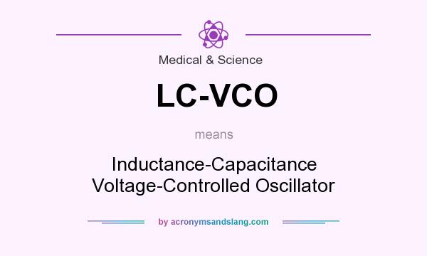 What does LC-VCO mean? It stands for Inductance-Capacitance Voltage-Controlled Oscillator