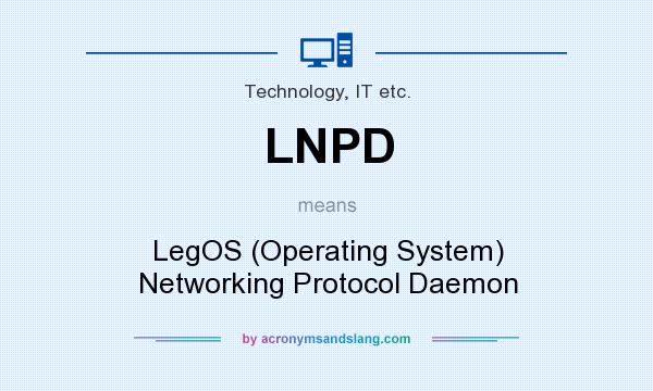 What does LNPD mean? It stands for LegOS (Operating System) Networking Protocol Daemon