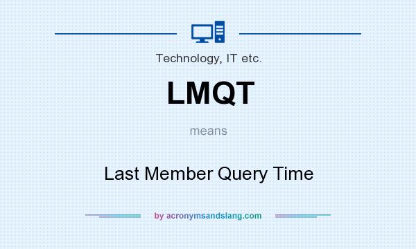 What does LMQT mean? It stands for Last Member Query Time