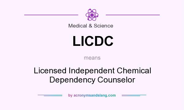 What does LICDC mean? It stands for Licensed Independent Chemical Dependency Counselor