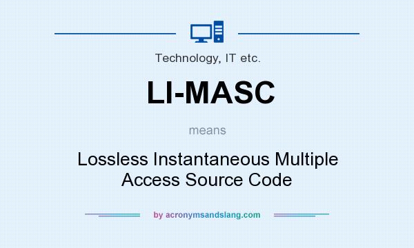 What does LI-MASC mean? It stands for Lossless Instantaneous Multiple Access Source Code