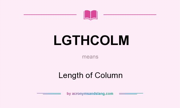 What does LGTHCOLM mean? It stands for Length of Column