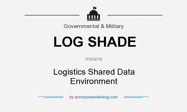 What does LOG SHADE mean? It stands for Logistics Shared Data Environment