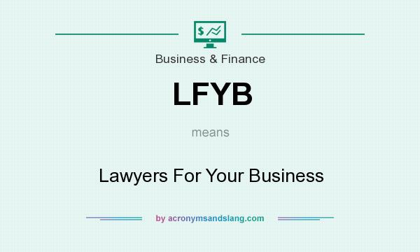What does LFYB mean? It stands for Lawyers For Your Business