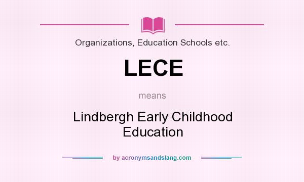 What does LECE mean? It stands for Lindbergh Early Childhood Education