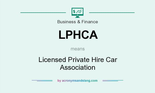 What does LPHCA mean? It stands for Licensed Private Hire Car Association