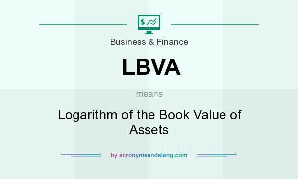 What does LBVA mean? It stands for Logarithm of the Book Value of Assets