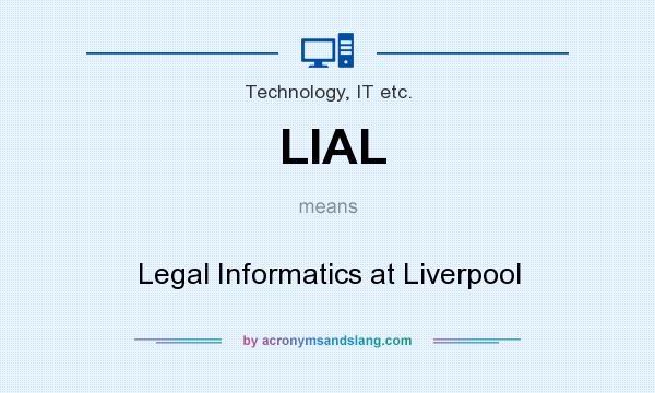 What does LIAL mean? It stands for Legal Informatics at Liverpool