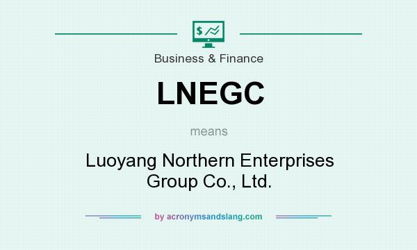 What does LNEGC mean? It stands for Luoyang Northern Enterprises Group Co., Ltd.