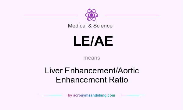 What does LE/AE mean? It stands for Liver Enhancement/Aortic Enhancement Ratio