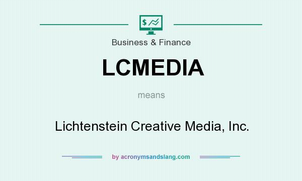 What does LCMEDIA mean? It stands for Lichtenstein Creative Media, Inc.