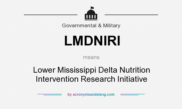 What does LMDNIRI mean? It stands for Lower Mississippi Delta Nutrition Intervention Research Initiative