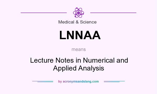 What does LNNAA mean? It stands for Lecture Notes in Numerical and Applied Analysis