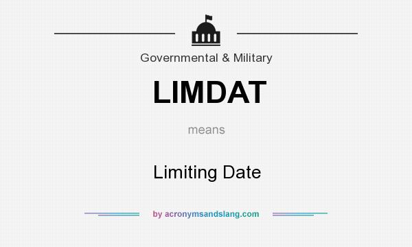 What does LIMDAT mean? It stands for Limiting Date