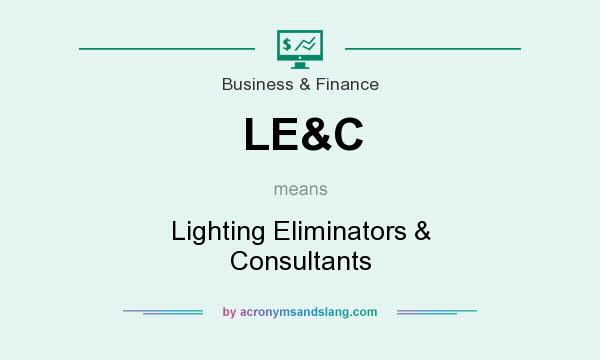 What does LE&C mean? It stands for Lighting Eliminators & Consultants