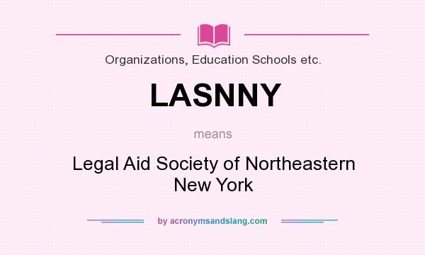 What does LASNNY mean? It stands for Legal Aid Society of Northeastern New York