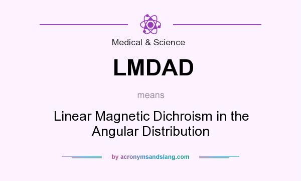 What does LMDAD mean? It stands for Linear Magnetic Dichroism in the Angular Distribution
