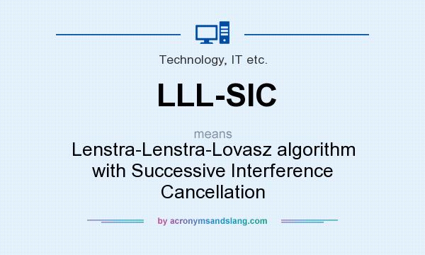 What does LLL-SIC mean? It stands for Lenstra-Lenstra-Lovasz algorithm with Successive Interference Cancellation
