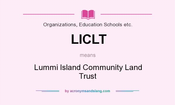 What does LICLT mean? It stands for Lummi Island Community Land Trust