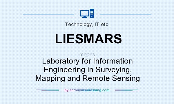 What does LIESMARS mean? It stands for Laboratory for Information Engineering in Surveying, Mapping and Remote Sensing