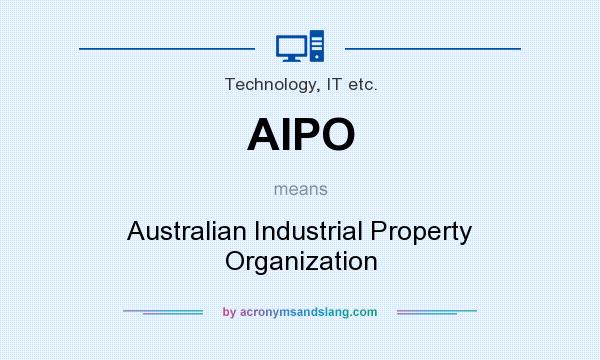 What does AIPO mean? It stands for Australian Industrial Property Organization