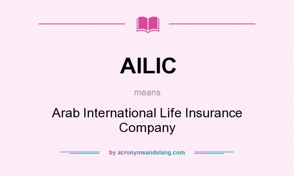 What does AILIC mean? It stands for Arab International Life Insurance Company