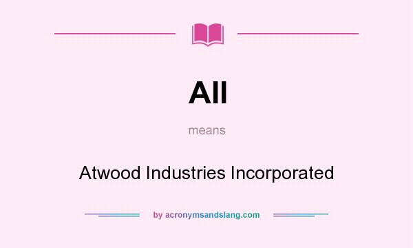 What does AII mean? It stands for Atwood Industries Incorporated