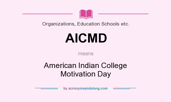 What does AICMD mean? It stands for American Indian College Motivation Day