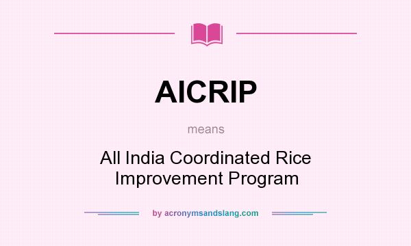 What does AICRIP mean? It stands for All India Coordinated Rice Improvement Program