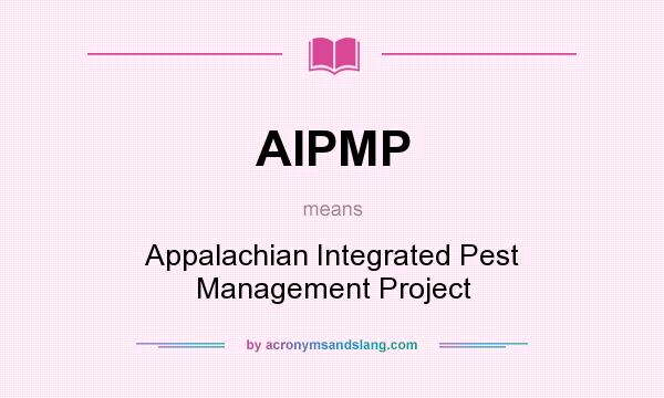 What does AIPMP mean? It stands for Appalachian Integrated Pest Management Project