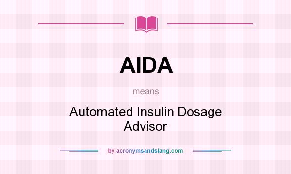 What does AIDA mean? It stands for Automated Insulin Dosage Advisor