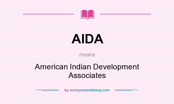 What does AIDA mean? It stands for American Indian Development Associates