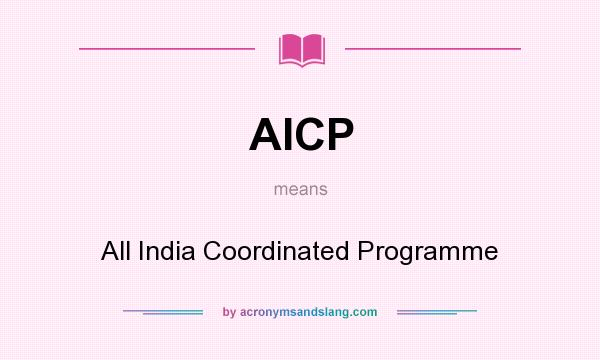 What does AICP mean? It stands for All India Coordinated Programme