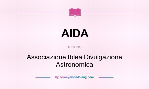 What does AIDA mean? It stands for Associazione Iblea Divulgazione Astronomica