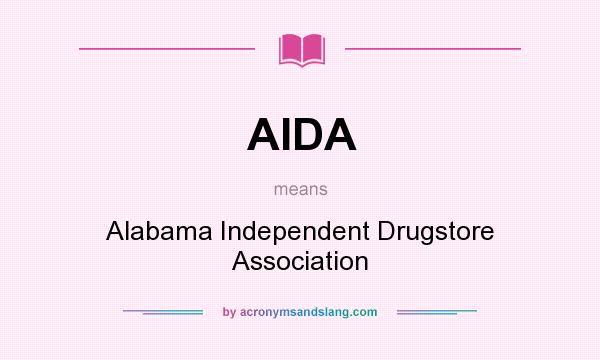 What does AIDA mean? It stands for Alabama Independent Drugstore Association