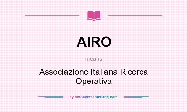 What does AIRO mean? It stands for Associazione Italiana Ricerca Operativa