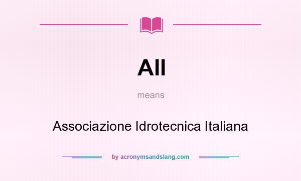 What does AII mean? It stands for Associazione Idrotecnica Italiana