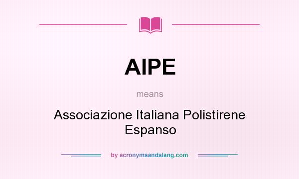 What does AIPE mean? It stands for Associazione Italiana Polistirene Espanso