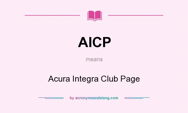 What does AICP mean? It stands for Acura Integra Club Page