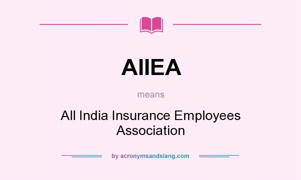 What does AIIEA mean? It stands for All India Insurance Employees Association