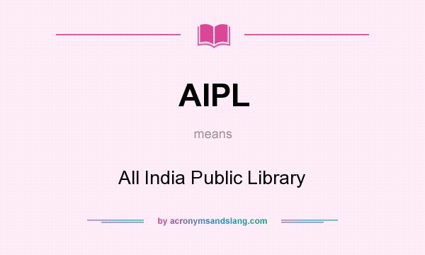 What does AIPL mean? It stands for All India Public Library