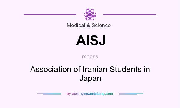 What does AISJ mean? It stands for Association of Iranian Students in Japan
