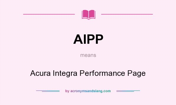 What does AIPP mean? It stands for Acura Integra Performance Page